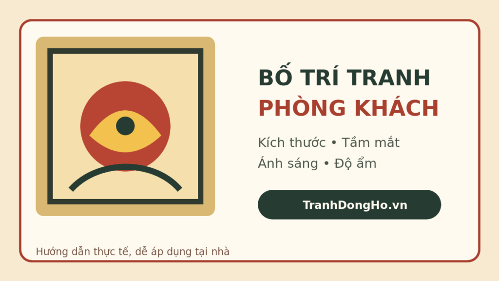 Cách bố trí tranh trong phòng khách hài hòa, dễ áp dụng
