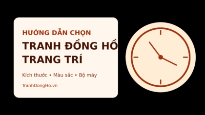 Cách chọn tranh đồng hồ trang trí phù hợp từng không gian